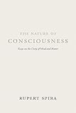 The Nature of Consciousness: Essays on the Unity of Mind and Matter