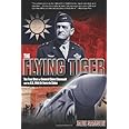 Flying Tiger: The True Story Of General Claire Chennault And The U.S. 14Th Air Force In China