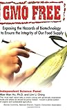 GMO Free: Exposing the Hazards of Biotechnology to Ensure the Integrity of Our Food Supply by 