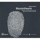 Mustertheorie: Einf&uuml;hrung und Perspektiven auf den Spuren von Christopher Alexander (Fastbook)