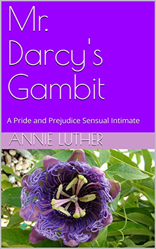 Mr. Darcy's Gambit: A Pride and Prejudice Sensual Intimate