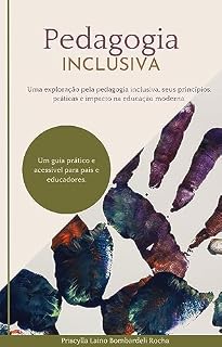 Pedagogia Inclusiva: Uma exploração pela pedagogia inclusiva, seus princípios, práticas e impacto na educação moderna.
