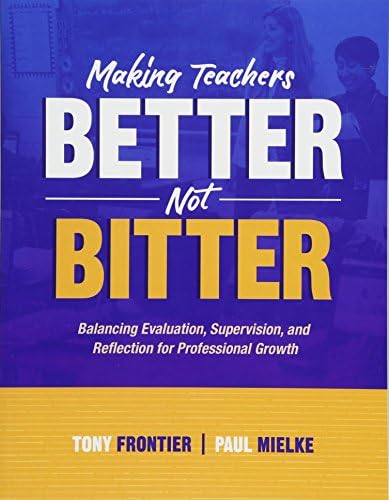 Making Teachers Better, Not Bitter: Balancing Evaluation, Supervision, and Reflection for Professional Growth