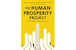 The Human Prosperity Project: Essays on Socialism and Free-Market Capitalism from the Hoover Institution