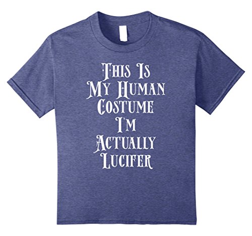This Is My Human Costume I'm Actually Lucifer Satan Devil