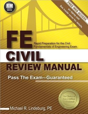 [(FE Civil Review Manual: Rapid Preparation for the Civil Fundamentals of Engineering Exam)] [Author: Michael R Lindeburg] published on (February, 2014)