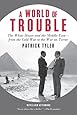 A World of Trouble: The White House and the Middle East--from the Cold War to the War on Terror
