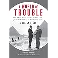 A World of Trouble: The White House and the Middle East--from the Cold War to the War on Terror