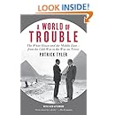 A World of Trouble: The White House and the Middle East--from the Cold War to the War on Terror