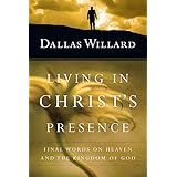 Living in Christ's Presence: Final Words on Heaven and the Kingdom of God