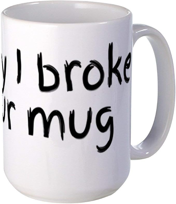 Lo siento, rompí tu taza Tazas Taza de café Taza grande de