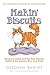 Makin' Biscuits: Weird Cat Habits and the Even Weirder Habits of the Humans Who Love Them by Deborah Barnes, Stephanie Piro