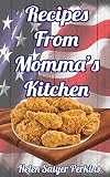 Recipes From Momma's Kitchen Recipes From Momma's Kitchen