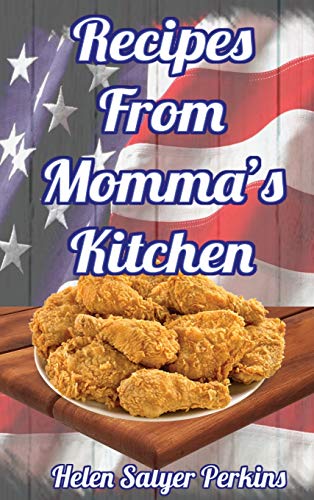 Recipes From Momma's Kitchen Recipes From Momma's Kitchen