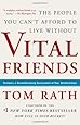 Vital Friends: The People You Can’t Afford to Live Without