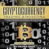 Cryptocurrency Trading & Investing: Bitcoin and Cryptocurrency Technologies, Cryptocurrency Investing, Cryptocurrency Book for Beginners by 