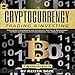 Cryptocurrency Trading & Investing: Bitcoin and Cryptocurrency Technologies, Cryptocurrency Investing, Cryptocurrency Book for Beginners by 