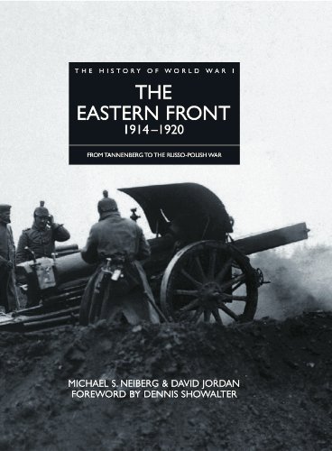 History of World War I: The Eastern Front 1914-1920: From Tannenberg to the Russo-Polish War