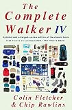 The Complete Walker IV by Colin Fletcher, Chip Rawlins