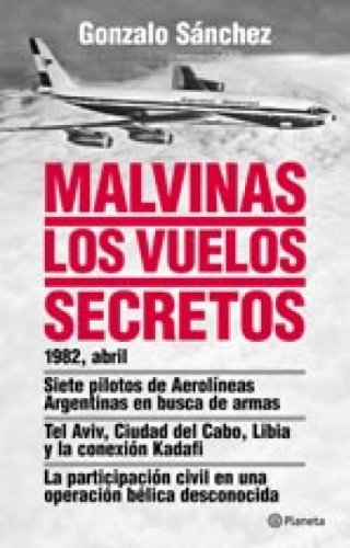 Malvinas. Los vuelos secretos (Spanish Edition)