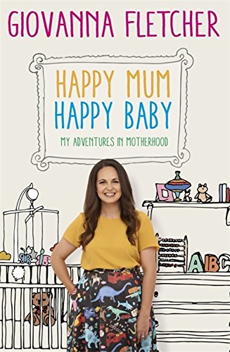 Happy Mum, Happy Baby, by Giovanna Fletcher