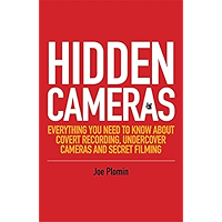 Hidden Cameras: Everything You Need to Know About Covert Recording, Undercover Cameras and Secret Filming book cover Hidden Cameras: Everything You Need to Know About Covert Recording, Undercover Cameras and Secret Filming book cover