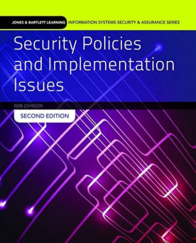 Security Policies and Implementation Issues (Jones & Bartlett Learning Information Systems Security & Assurance)