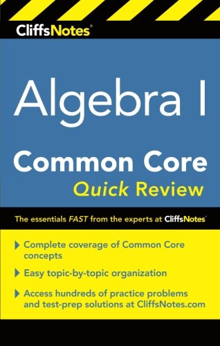 CliffsNotes Algebra I Common Core Quick Review