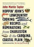 Hoppin' John's Lowcountry Cooking: Recipes and Ruminations from Charleston and the Carolina Coastal by John Martin Taylor