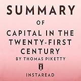 Summary of Capital in the Twenty-First Century by Thomas Piketty | Includes Analysis