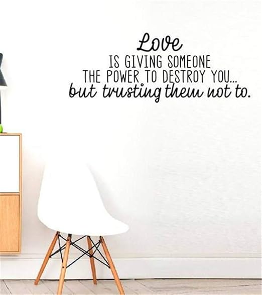 Amazon Com Vinyl Removable Wall Stickers Mural Decal Love Is Giving Someone The Power To Destroy You But Trusting Them Not To Home Kitchen