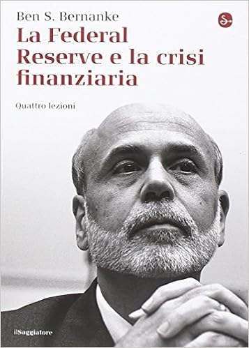 Ben S. Bernanke – La Federal Reserve e la crisi finanziaria (2014)