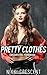 PRETTY CLOTHES: Crossdressing, Feminization
