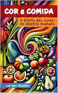 Livro COR E COMIDA: O Efeito das Cores no Apetite Humano