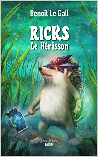 Ricks Le Hérisson (French Edition) by Benoît Le Gall