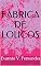 Livro FÁBRICA DE LOUCOS
