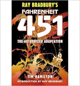 Ray Bradbury S Fahrenheit 451 Teachers Guide The Authorized Adaptation Bradbury Ray Hamilton Tim 9780374927714 Amazon Com Books