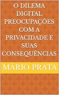 Livro o Dilema Digital Preocupações Com a Privacidade e Suas Consequências