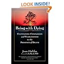 Being with Dying: Cultivating Compassion and Fearlessness in the Presence of Death