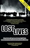 Lost Lives: The Stories of the Men, Women and Children who Died as a Result of the Northern Ireland by 