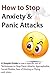 How to Stop Anxiety & Panic Attacks: A Simple Guide to using a specific set of Techniques to Stop Panic Attacks, Agoraphobia, Social Phobia, Fear of Driving ... Overcome Panic Attacks, Social Phobia)