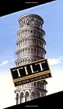 Front cover for the book Tilt: A Skewed History of the Tower of Pisa by Nicholas Shrady