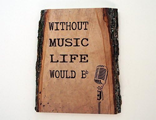 Without Music Life Would Be Flat - Wood Sign with Saying - Rustic Wood Wall Art