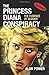 The Princess Diana Conspiracy - 2. Edition