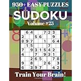 Sudoku 950+ Easy Puzzles Volume 25: Train Your Brain!