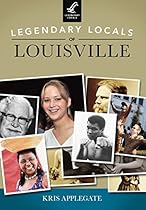 Legendary Locals of Louisville