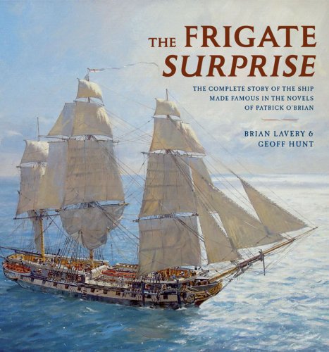 The Frigate Surprise: The Complete Story of the Ship Made Famous in the Novels of Patrick O'Brian (Limited edition slipcased hardcover with a signed print)