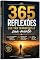 Livro 365 Reflexões Que Vão Transformar Sua Mente : Frases Comentadas de Motivação, Sabedoria e Força Interior + Bônus Inspiradores para Todos os Dias (motivacional Livro 1)