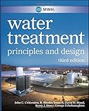 MWH's Water Treatment: Principles and Design