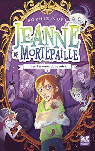 Jeanne de Mortepaille - tome 2 Les Passeurs de savoirs (French Edition) by Sophie Noel